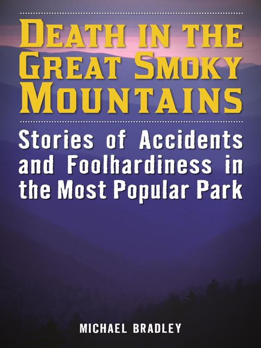 Title details for Death in the Great Smoky Mountains by Michael R. Bradley - Available